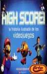 9788448137045: High Score: la historia ilustrada de los videojuegos/The illustrated history of electronic games