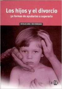Stock image for Los Hijos y el Divorcio : 50 Formas de Ayudarles a Superarlo for sale by Better World Books