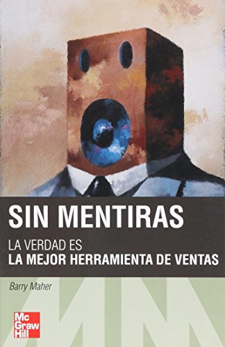 Stock image for Sin mentiras. La verdad es la mejor herramienta de ventas for sale by NOMBELA LIBROS USADOS