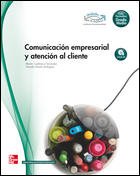 Imagen de archivo de Comunicacin empresarial y atencin al cliente, grado medio a la venta por medimops