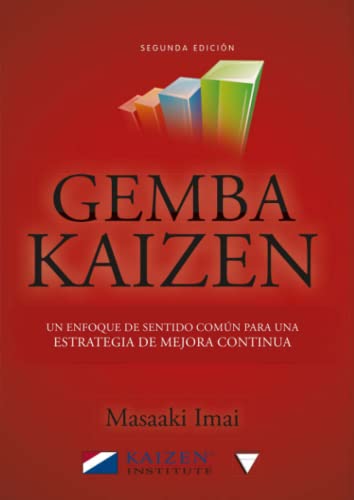 GEMBA KAIZEN. UN ENFOQUE HACIA LA MEJORA CONTINUA DE LA ESTRATEGIA 2E