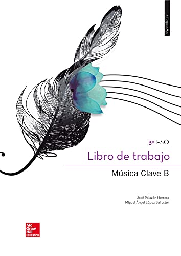 Clave B, música, Educación Secundaria. Libro de trabajo - López Ballester, Miguel Ángel/ Palazón Herrera, José