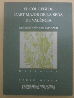 Stock image for El Col.legi De L art major De La Seda De Valncia for sale by Librera Gonzalez Sabio