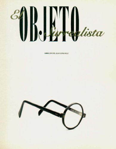 El objeto surrealista: IVAM Centre Julio GonzaÌlez, 16 octubre 1997-4 enero 1998 (9788448215897) by Emmanuel Guigon