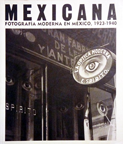 9788448217013: Mexicana: Fotografia Moderna en Mexico 1923-1940