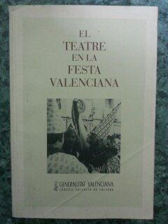 Imagen de archivo de EL TEATRE EN LA FESTA VALENCIANA a la venta por Mercado de Libros usados de Benimaclet