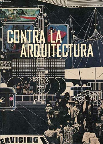 Stock image for Contra la arquitectura la urgencia de (re) pensar la ciudad for sale by Librera Prez Galds