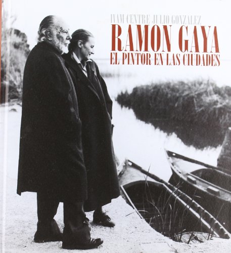 Stock image for Ramn Gaya, el pintor en las ciudades for sale by Librera Prez Galds