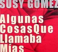 Stock image for Susy Gomez: Algunas cosas que llamaba mi as (Spanish Edition) for sale by Half Price Books Inc.