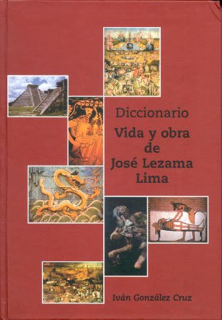 Stock image for Diccionario: Vida y obra de Jose? Lezama Lima (Spanish Edition) for sale by Iridium_Books