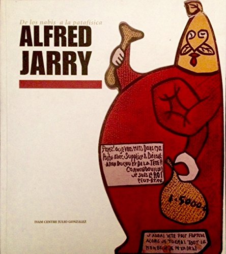 Stock image for Alfred Jarry: De los Nabis a la Patafisica for sale by ANARTIST