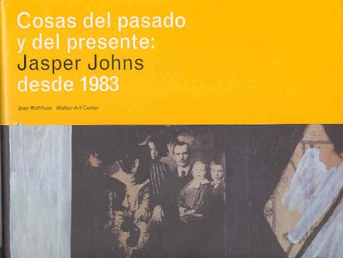 Beispielbild fr Cosas Del Pasado y Del Presente Jasper Johns Desde 1983 zum Verkauf von HPB Inc.