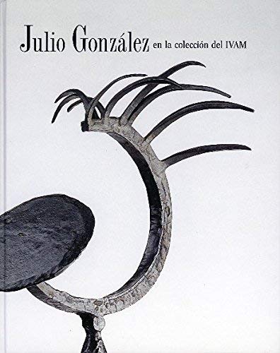Stock image for Julio Gonz?lez en la colecci?n del IVAM for sale by SecondSale