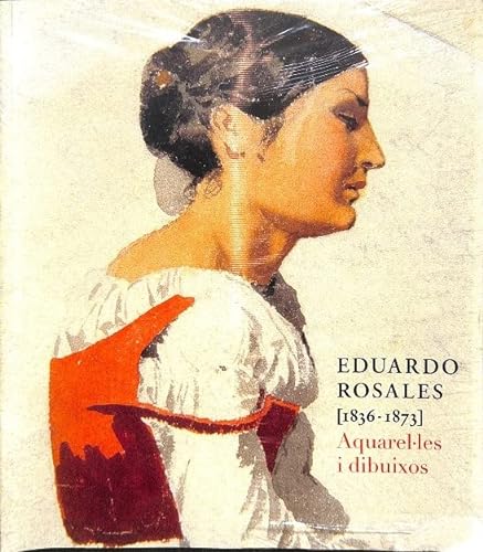 Stock image for Eduardo Rosales (1836-1873), Aquarelles i Dibuixos for sale by Colin Martin Books