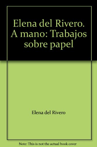 Elena del Rivero. A mano: Trabajos sobre papel