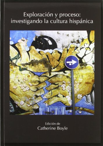Beispielbild fr Exploracion Y Proceso: Investigando La Cultura Hispanica zum Verkauf von PsychoBabel & Skoob Books