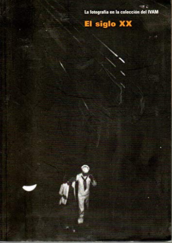 Imagen de archivo de LA FOTOGRAFA EN LA COLECCIN DEL IVAM. EL SIGLO XX a la venta por Domiduca Libreros