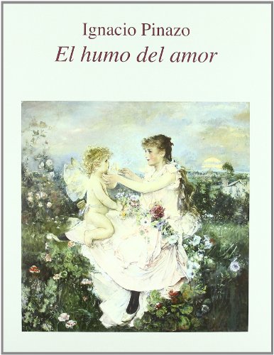 Imagen de archivo de Ignacio pinazo: el humo del amor a la venta por Zubal-Books, Since 1961