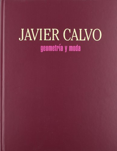 Imagen de archivo de Javier Calvo: Geometra y moda a la venta por LibroUsado | TikBooks