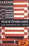 Stock image for Atlas De Estados Unidos / United States Atlas: Las Paradojas Del Poder / The Power Paradox for sale by Le Monde de Kamlia