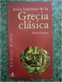 Beispielbild fr Atlas Historico De La Grecia Clasica / Historical Atlas of Classic Greece zum Verkauf von WorldofBooks