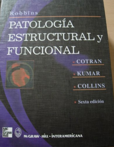 Patologia Estructural y Funcional - 6 Edicion (Spanish Edition) (9788448602505) by Collins, Jackie; Kumar, Vinay; Cotran, Ramzi S.