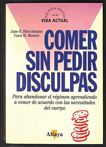 Stock image for Comer sin pedir disculpas for sale by LibroUsado CA
