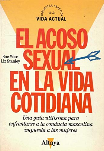 Stock image for El acoso sexual en la vida cotidiana. for sale by Librera PRAGA