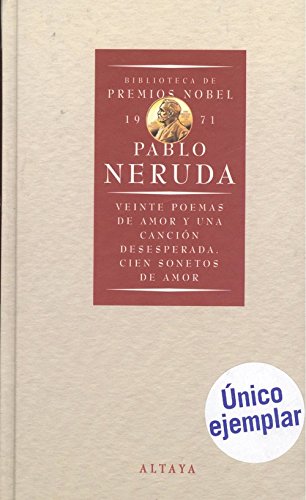 Imagen de archivo de Veinte Poemas de Amor y Una Cancion Desesperada;cien Sonetas de Amor a la venta por Hamelyn