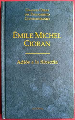 Adiós a la filosofía y otros textos - Émile M. Cioran