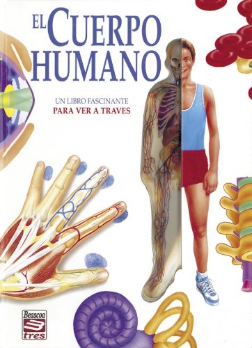 Stock image for El cuerpo humano : un libro fascinante para ver a travs for sale by Perolibros S.L.