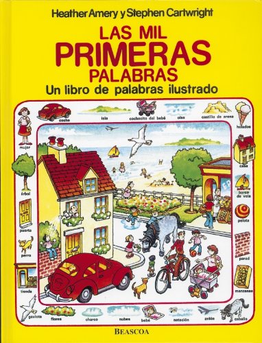 Las mil primeras palabras/ The First Thousand Words: Un libro de palabras ilustrado/ An Illustrated Book of Words (Spanish Edition) - Amery, Heather