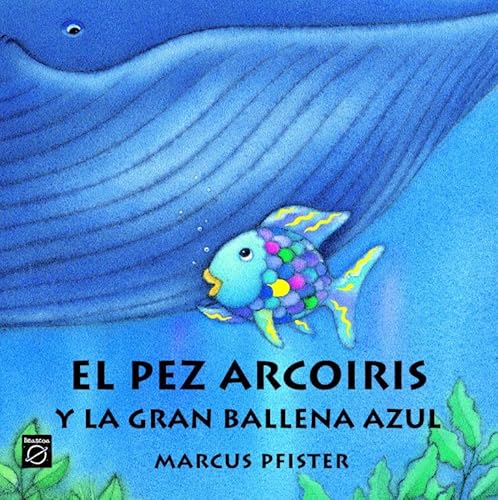 Imagen de archivo de El Pez Arco Iris y La Gran Ballena Azul (Spanish Edition) a la venta por Iridium_Books