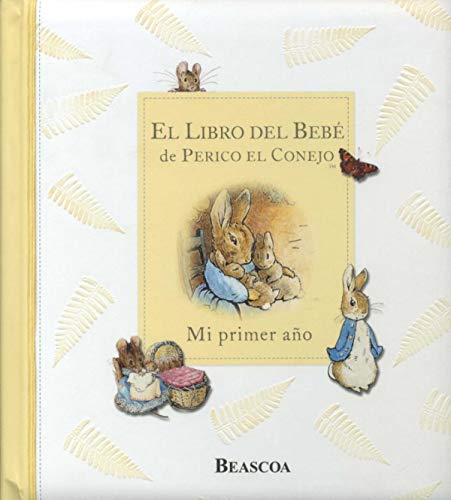 9788448824143: El libro Del Bebe De Perico El Conejo / Peter Rabbit'S Baby Book: Mi primer ano/ My First Year