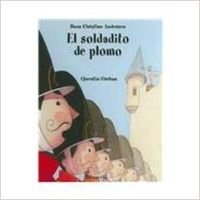 El soldadito de plomo/ The Steadfast Tin Soldier (Spanish Edition) (9788448824655) by Andersen, Hans Christian