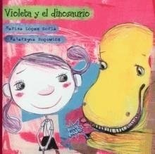 Imagen de archivo de Violeta y el Dinosaurio a la venta por Hamelyn