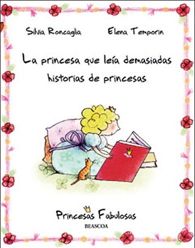 Beispielbild fr Princesa que lea demasiadas historias de princesas (PRINCESAS FABULOSAS, Band 150872) zum Verkauf von medimops