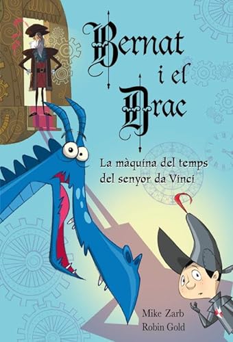 Stock image for En Bernat i el drac. La mquina del temps del senyor da Vinci for sale by Iridium_Books