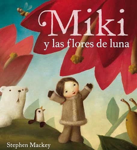 Stock image for Miki y las flores de luna / Miki And The Moon Blossom for sale by WorldofBooks