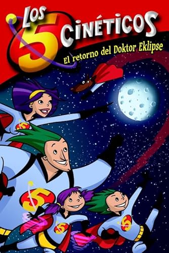 Stock image for El retorno del Doktor Eklipse / The Return of Doktor Eklipse (Los 5 Cinticos / the Five Kinetic) (Spanish Edition) for sale by Better World Books