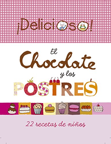 9788448834494: El chocolate y los postres (DELICIOSO!)