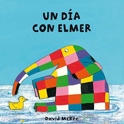 Un dÃ­a con Elmer (Elmer) (Spanish Edition) (9788448835286) by McKee, David