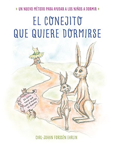 Stock image for El conejito que quiere dormirse: Un nuevo mtodo para ayudar a los nios a dormir for sale by GF Books, Inc.