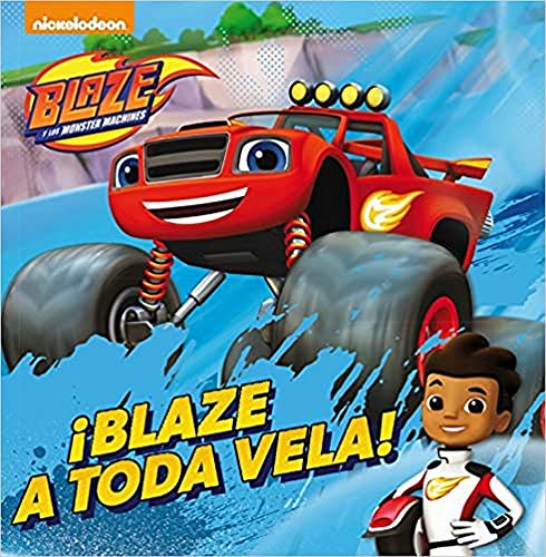 Stock image for Blaze y los Monster Machines. ¡Blaze a toda vela! : primeras lecturas for sale by WorldofBooks