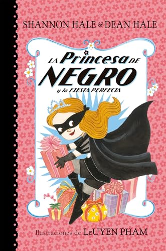 Stock image for La Princesa de Negro y la fiesta perfecta /The Princess in Black and the Perfect Princess Party (La Princesa de Negro / The Princess in Black) (Spanish Edition) for sale by Irish Booksellers