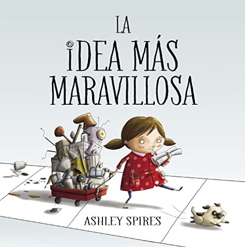 Imagen de archivo de La idea ms maravillosa / The Most Magnificent Thing (Spanish Edition) a la venta por Goodwill Books