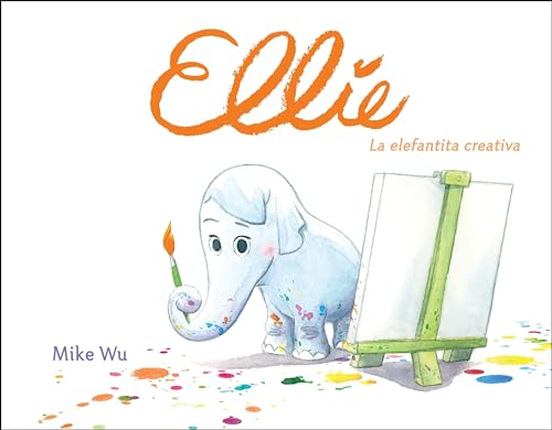 Stock image for Ellie. La elefantita creativa / Ellie (Spanish Edition) for sale by Better World Books: West