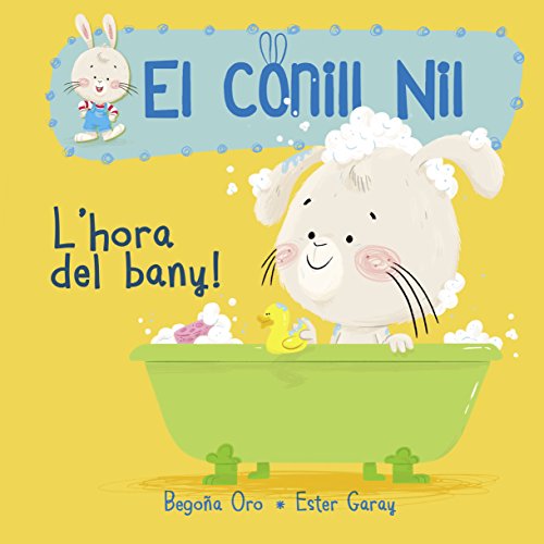 Imagen de archivo de L HORA DEL BANY! (EL CONILL NIL. MANS PETITONES) a la venta por Librerias Prometeo y Proteo