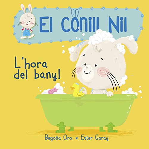 Stock image for L'HORA DEL BANY! (EL CONILL NIL. LLIBRE DE CARTR) for sale by KALAMO LIBROS, S.L.