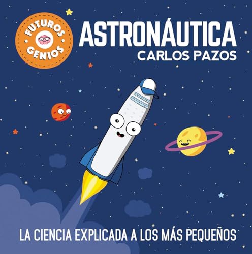 Beispielbild fr Astronáutica / Space for Smart Kids: La Ciencia Explicada a Los Más Pequeños / Science Explained to the Little Ones zum Verkauf von ThriftBooks-Atlanta